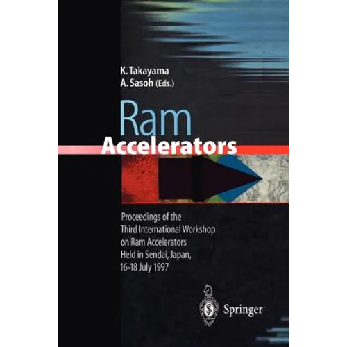 RAM Accelerators: Proceedings of the Third International Workshop on RAM Accelerators Held in Sendai, Japan, 16-18 July 1997 - Paperback