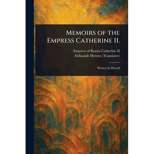 Memoirs of the Empress Catherine II. - Paperback