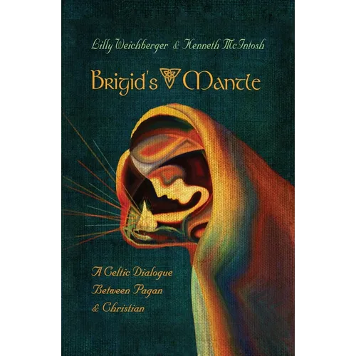 Brigid's Mantle: A Celtic Dialogue Between Pagan & Christian - Paperback
