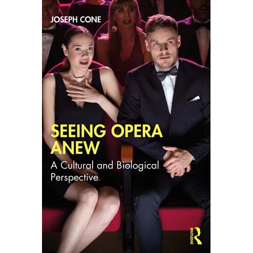 Seeing Opera Anew: A Cultural and Biological Perspective - Paperback