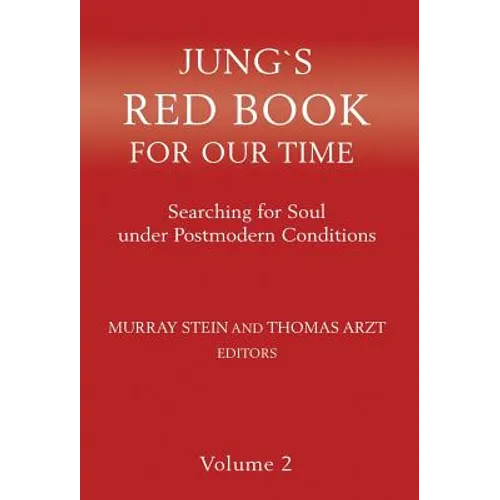 Jung`s Red Book For Our Time: Searching for Soul under Postmodern Conditions Volume 2 - Hardcover