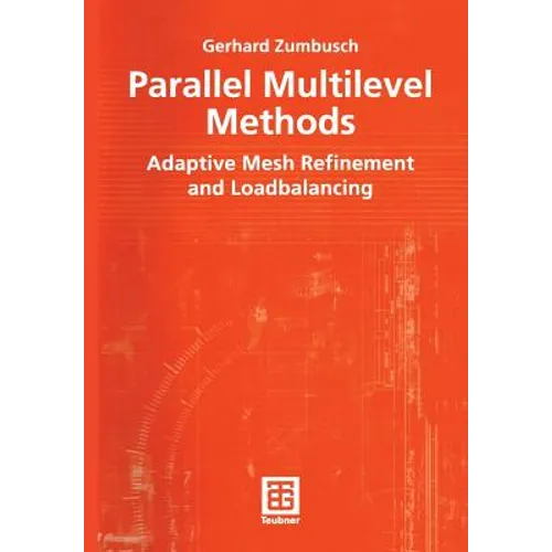 Parallel Multilevel Methods: Adaptive Mesh Refinement and Loadbalancing - Paperback
