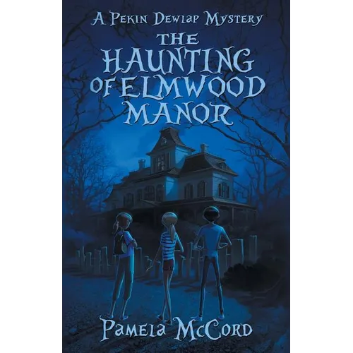 The Haunting of Elmwood Manor: A Pekin Dewlap Mystery - Paperback