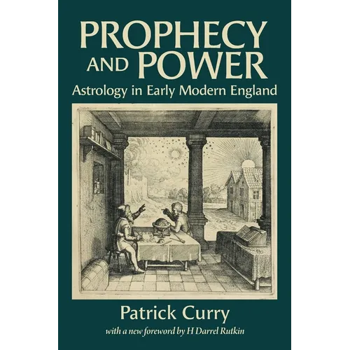 Prophecy and Power: Astrology in Early Modern England - Paperback