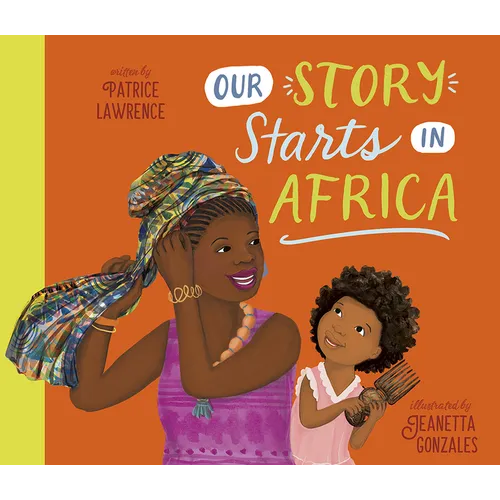 Our Story Starts in Africa: A Picture Book - Hardcover