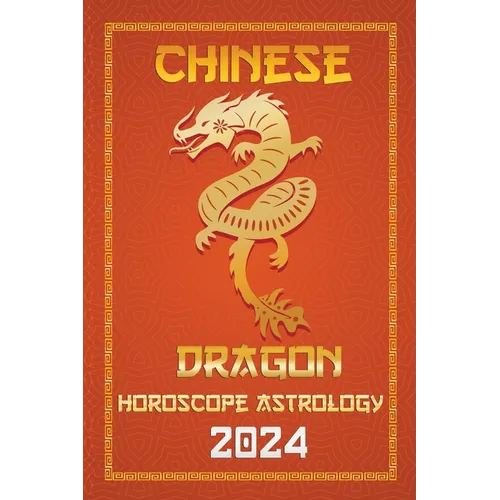 Dragon Chinese Horoscope 2024 - Paperback