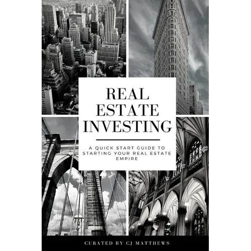 Real Estate Investing: A Quick Start Guide to Starting Your Real Estate Empire - Paperback