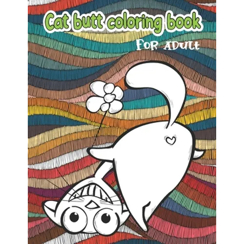 Cat butt coloring book: for adult - Paperback
