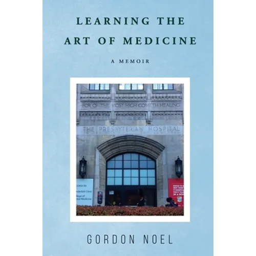 Learning The Art of Medicine--A Memoir - Paperback