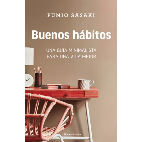 Buenos Hábitos: Una Guía Minimalista Para Una Vida Mejor / Hello, Habits: A Minimalist's Guide to a Better Life - Paperback