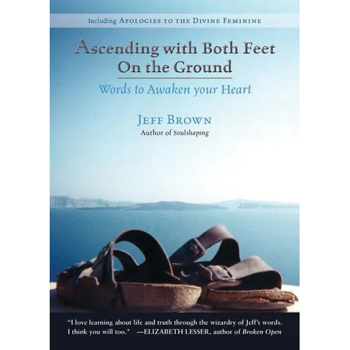 Ascending with Both Feet on the Ground: Words to Awaken Your Heart - Paperback