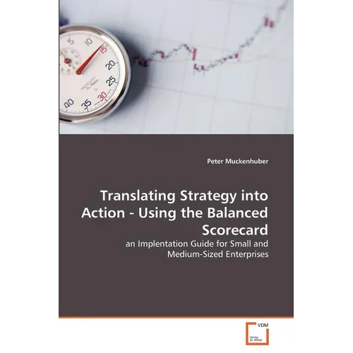 Translating Strategy into Action - Using the Balanced Scorecard - Paperback