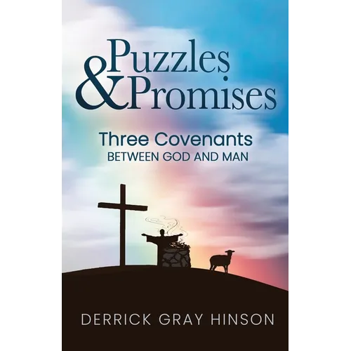 Puzzles & Promises: Three Covenants Between God and Man - Paperback