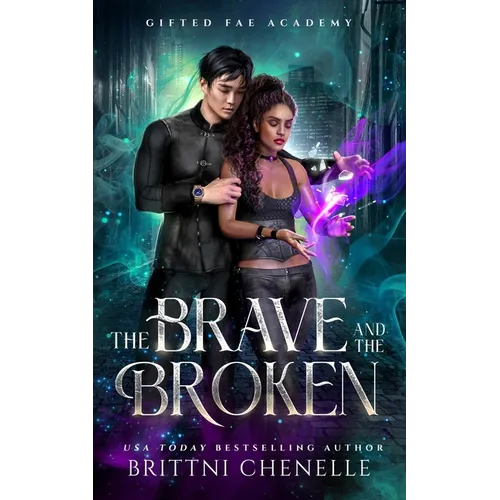 The Brave and The Broken: Gifted Fae Academy - Book Two - Paperback