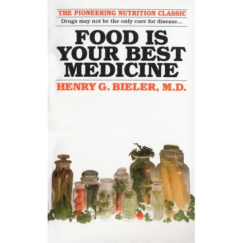 Food Is Your Best Medicine: The Pioneering Nutrition Classic - Mass Market Paperbound