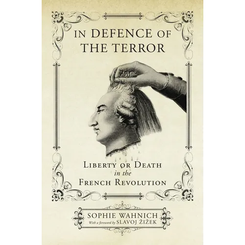 In Defence of the Terror: Liberty or Death in the French Revolution - Paperback