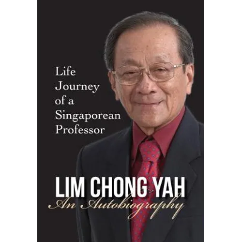 Lim Chong Yah: An Autobiography - Hardcover