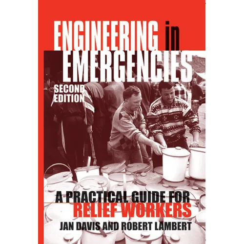 Engineering in Emergencies: A Practical Guide for Relief Workers - Paperback