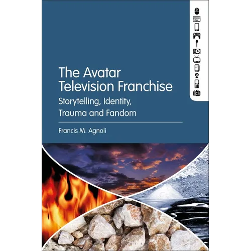 The Avatar Television Franchise: Storytelling, Identity, Trauma, and Fandom - Paperback