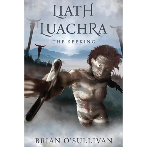 Liath Luachra: The Seeking - Paperback