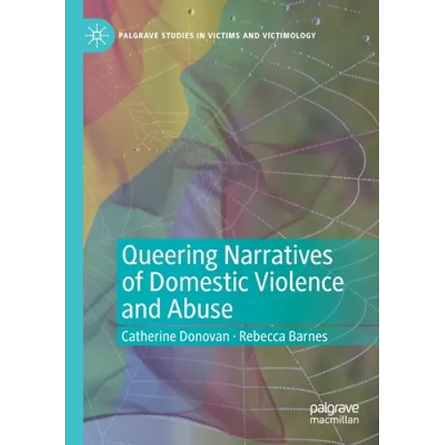 Queering Narratives of Domestic Violence and Abuse: Victims And/Or Perpetrators? - Paperback