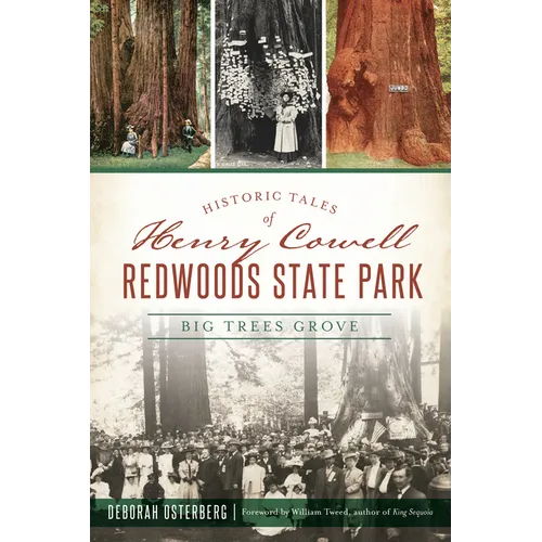Historic Tales of Henry Cowell Redwoods State Park: Big Trees Grove - Paperback