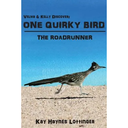 One Quirky Bird: The Roadrunner - Paperback