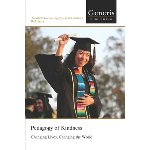Pedagogy of Kindness: Changing Lives, Changing the World - Paperback