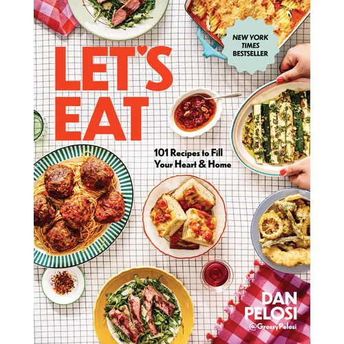 Let's Eat: 101 Recipes to Fill Your Heart & Home - A Cookbook - Hardcover