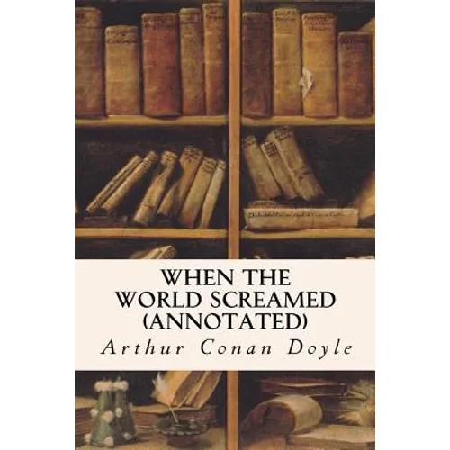 When the World Screamed (annotated) - Paperback