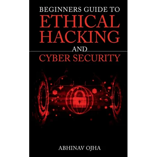 Beginners Guide To Ethical Hacking And Cyber Security - Paperback