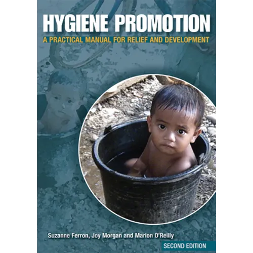 Hygiene Promotion: A Practical Manual for Relief and Development - Paperback