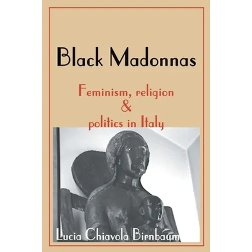 Black Madonnas: Feminism, Religion, and Politics in Italy - Paperback
