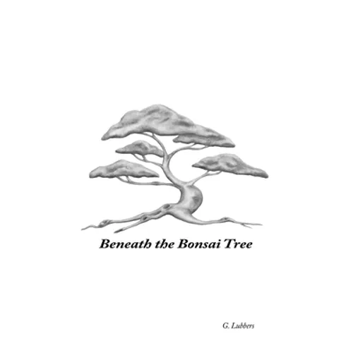Beneath the Bonsai Tree: A Small Book of Poems - Hardcover