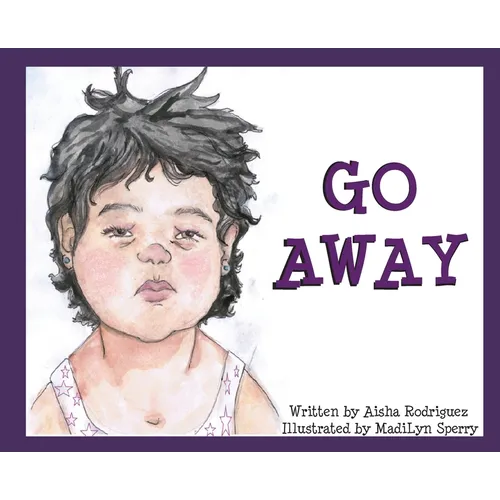 Go Away: (I'm Tired) - Hardcover