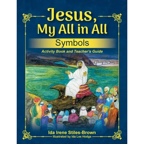 Jesus, My All in All, Symbols: Activity Book and Teacher's Guide - Paperback
