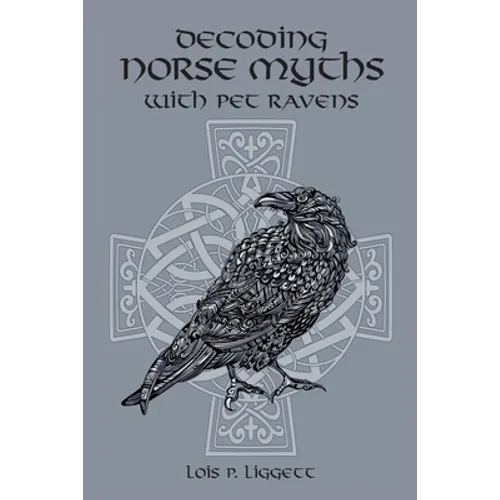 Decoding Norse Myths with Pet Ravens - Paperback