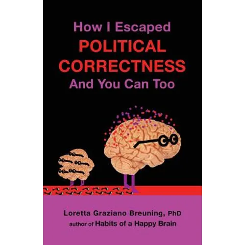 How I Escaped from Political Correctness, and You Can Too - Paperback