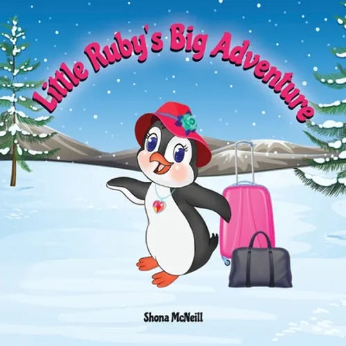 Little Ruby's Big Adventure: A Children's Picture Book About A Penguin Exploring New Places, Trying New Things, Understanding Other Cultures, Making F - Paperback