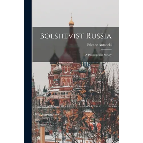 Bolshevist Russia: a Philosophical Survey - Paperback