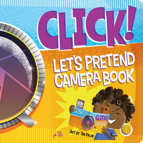 Click! Let's Pretend Camera Book: An Interactive Board Book Perfect for Pretend Play and Screen-Free Fun. with Pull-Out Tabs (Flash and Viewfinder) - Board Book