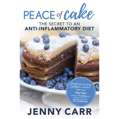 Peace of Cake: The Secret to an Anti-Inflammatory Diet - Paperback