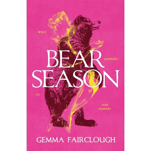 Bear Season: On the Disappearance of Jade Hunter by Carla G Young - Paperback