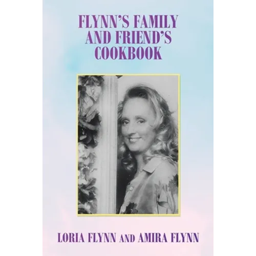 Flynn's Family and Friend's Cookbook: S - Paperback
