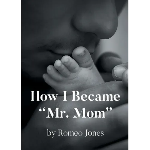 How I Became "Mr. Mom" - Paperback