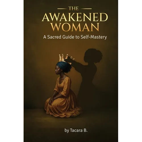 The Awakened Woman: A Sacred Guide to Self-Mastery - Paperback