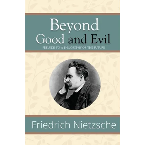 Beyond Good and Evil - Prelude to a Philosophy of the Future (Reader's Library Classics) - Paperback