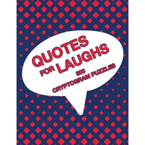 Quotes For Laughs: Humorous Inspirations Cryptogram Puzzle Activity Book Games Large Print Size Cryptography Red Theme Design Soft Cover - Paperback