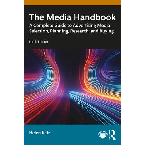 The Media Handbook: A Complete Guide to Advertising Media Selection, Planning, Research, and Buying - Paperback