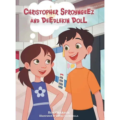 Christopher Sproyngeez and Deedlekin Doll - Hardcover